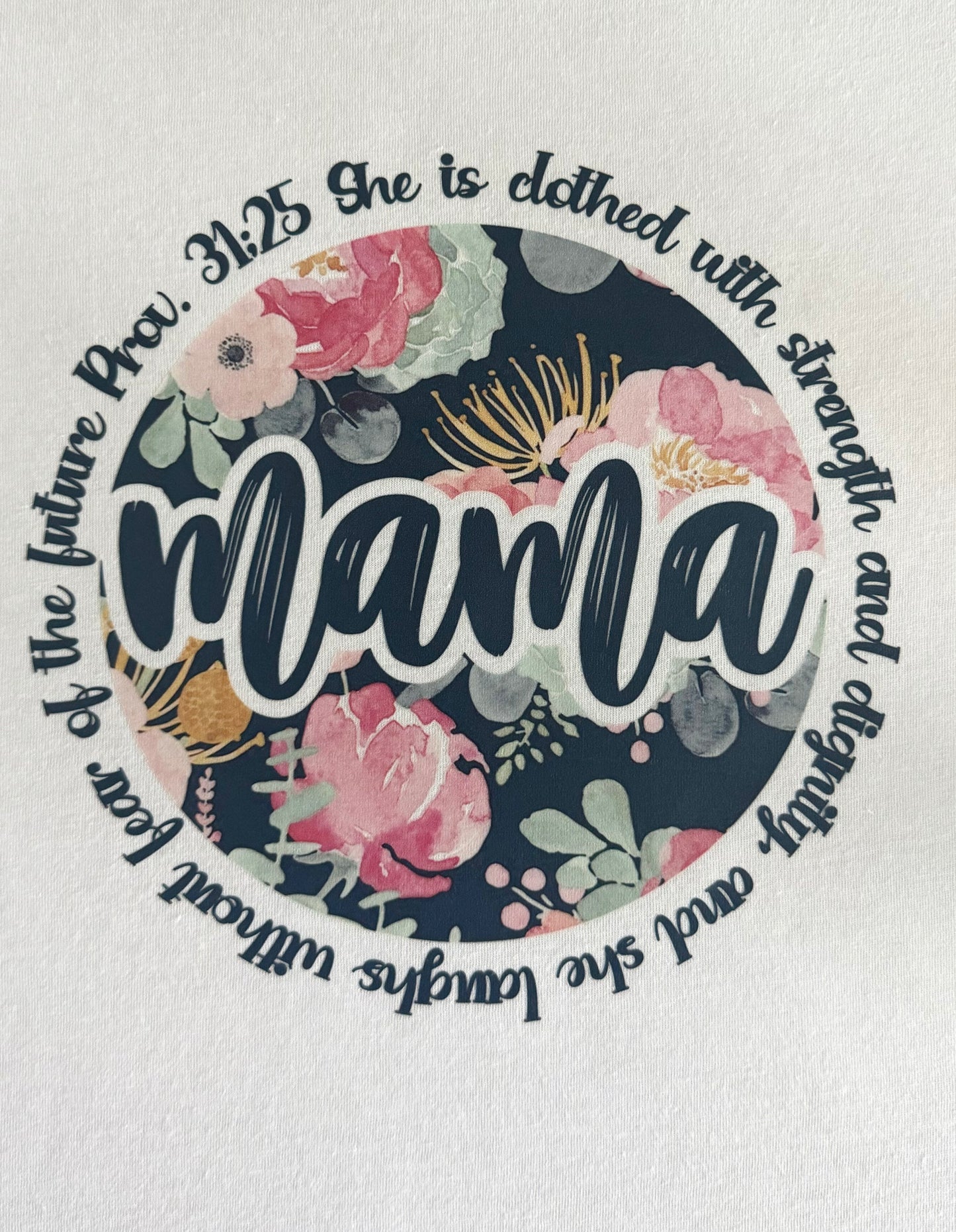 MAMA Prov. 31:25 Shirt